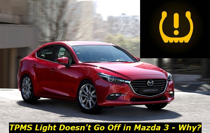 tpms light doesnt go off mazda 3